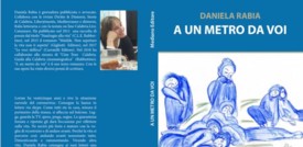 "A un metro da voi", sentimenti, paure e speranza durante il lockdown nel nuovo romanzo di Daniela Rabia