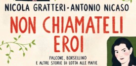 "Non chiamateli eroi", storie di alcune vittime di mafia