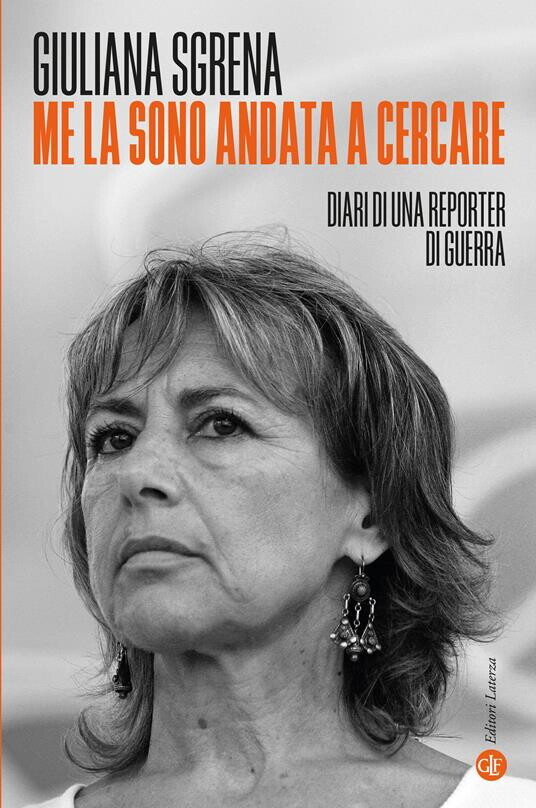 La risposta di Giuliana Sgrena "Me la sono andata a cercare"