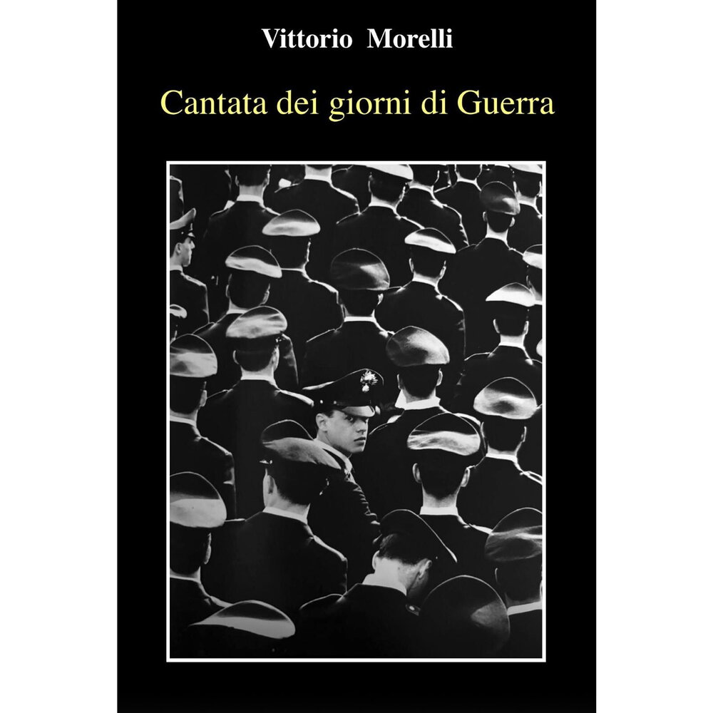 Books: between history and memory "The cantata of the days of war" by Vittorio Morelli