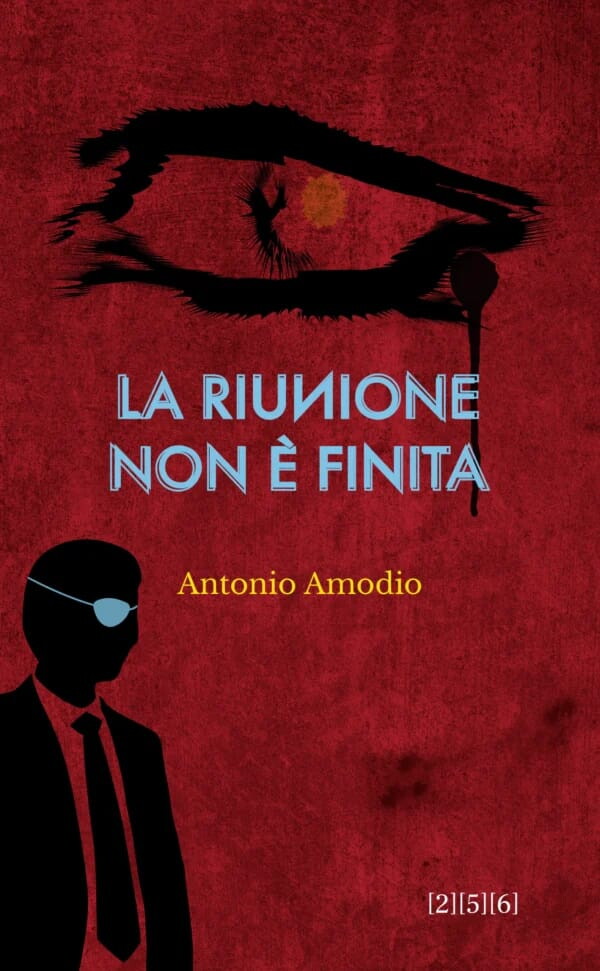 Antonio Amodio è in libreria con ‘La riunione non è finita’ (256 Edizioni)