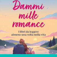 In libreria arriva 'Dammi mille romance', la guida letteraria di Andrea Amadio
